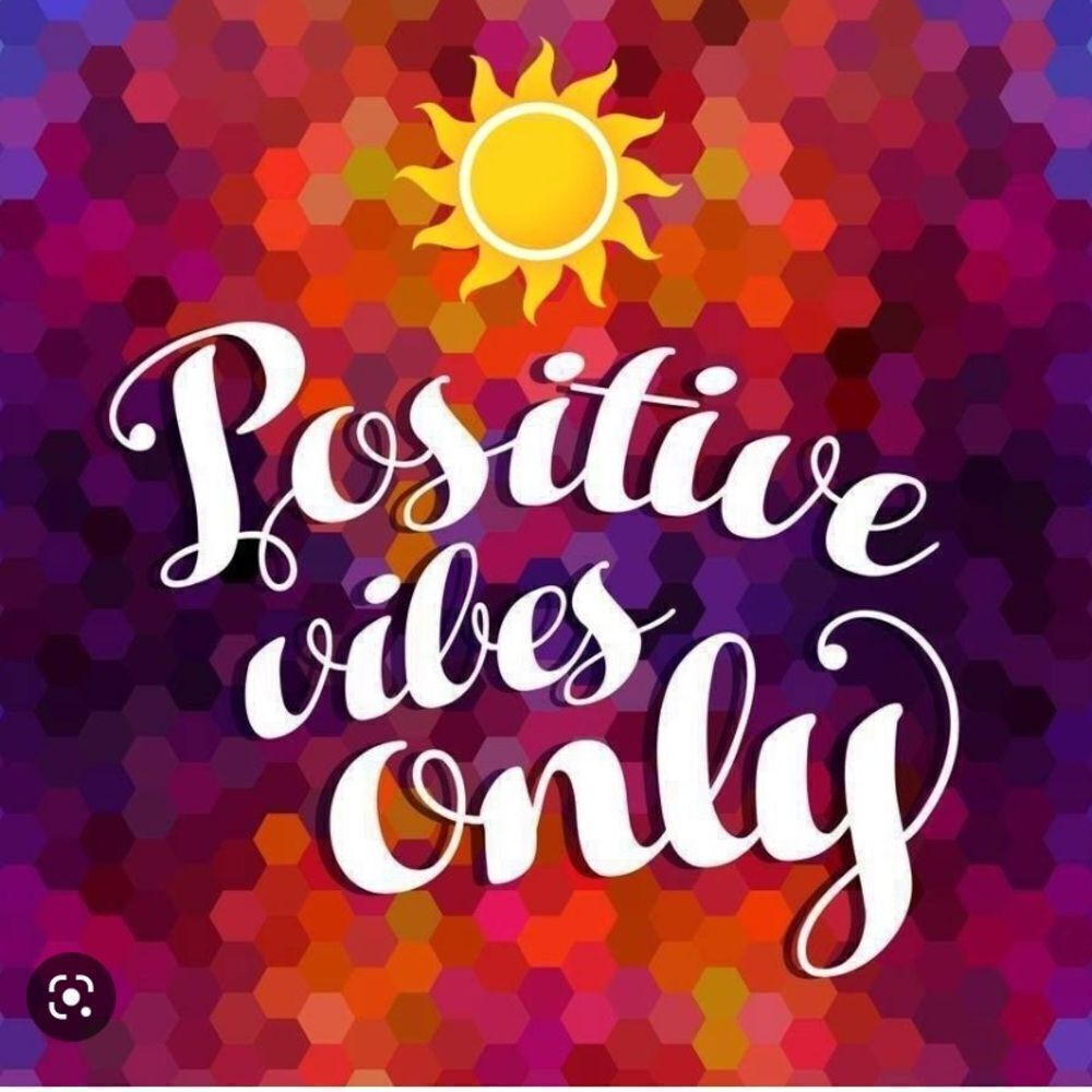 Sending positive vibes your way !